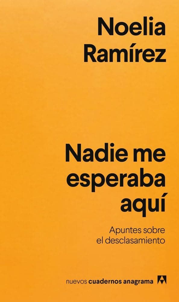 Portada de Nadie me esperaba aquí: Apuntes sobre el desclasamiento (Nuevos cuadernos Anagrama)