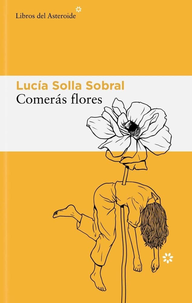 Portada de Comerás flores: 345 (Libros del Asteroide)