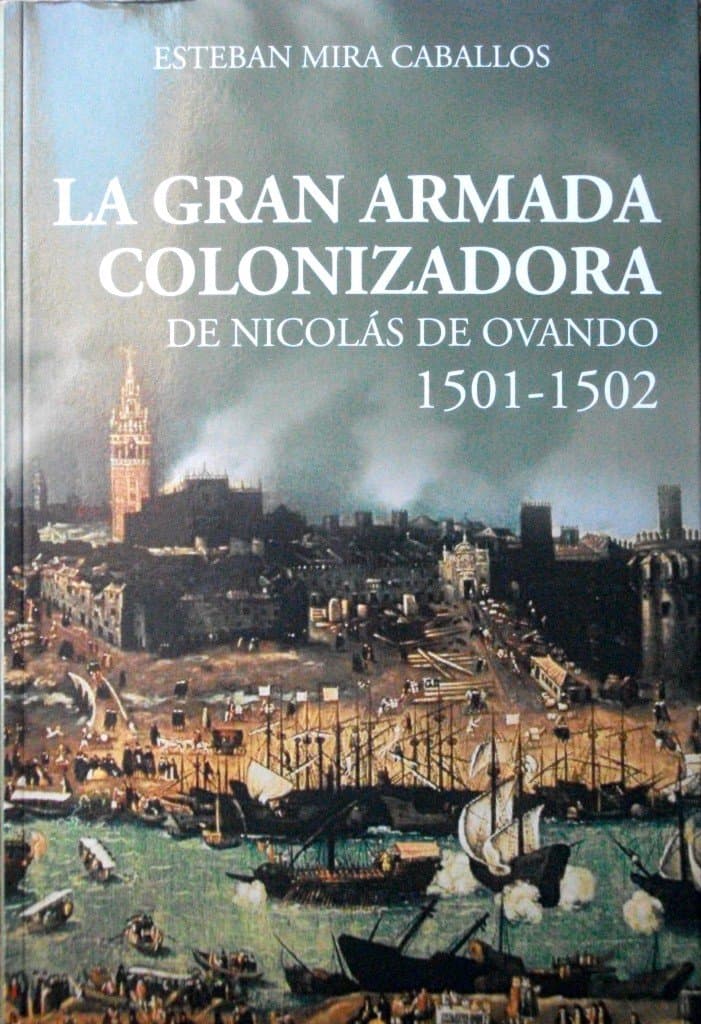 Portada de La gran armada colonizadora de Nicolás de Ovando : 1501-1502 / Esteban Mira Caballos.
