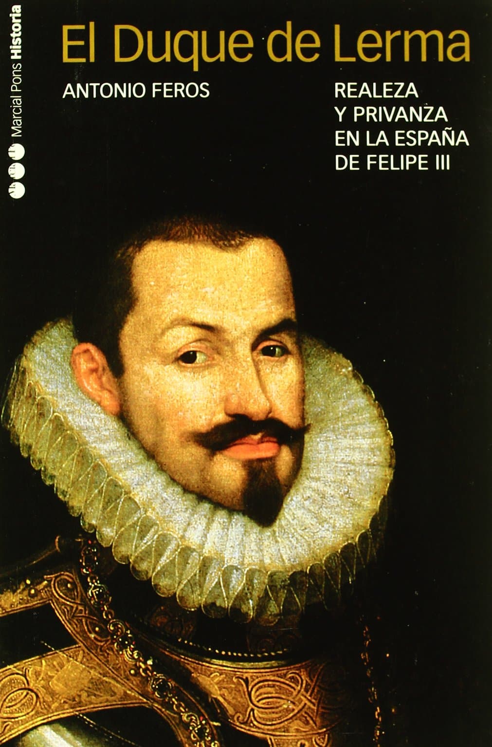 Portada de DUQUE DE LERMA, EL: Realeza y privanza en la España de Felipe III: 4 (Memorias y Biografías)