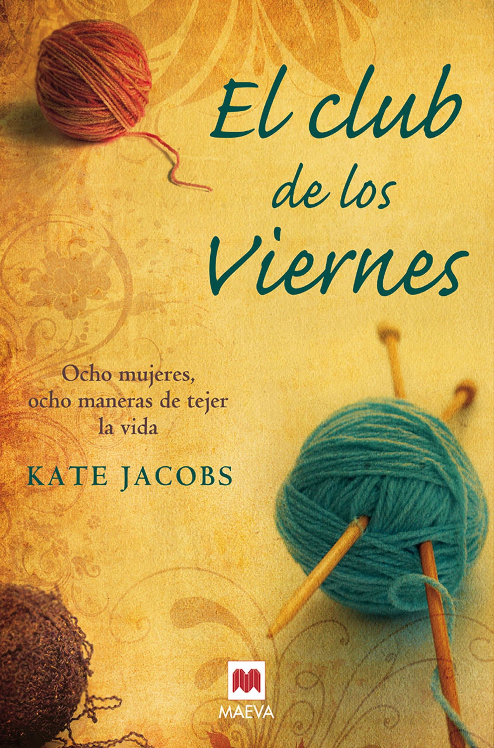 Portada de El club de los Viernes: Ocho mujeres, ocho maneras de tejer la vida. (Grandes Novelas)