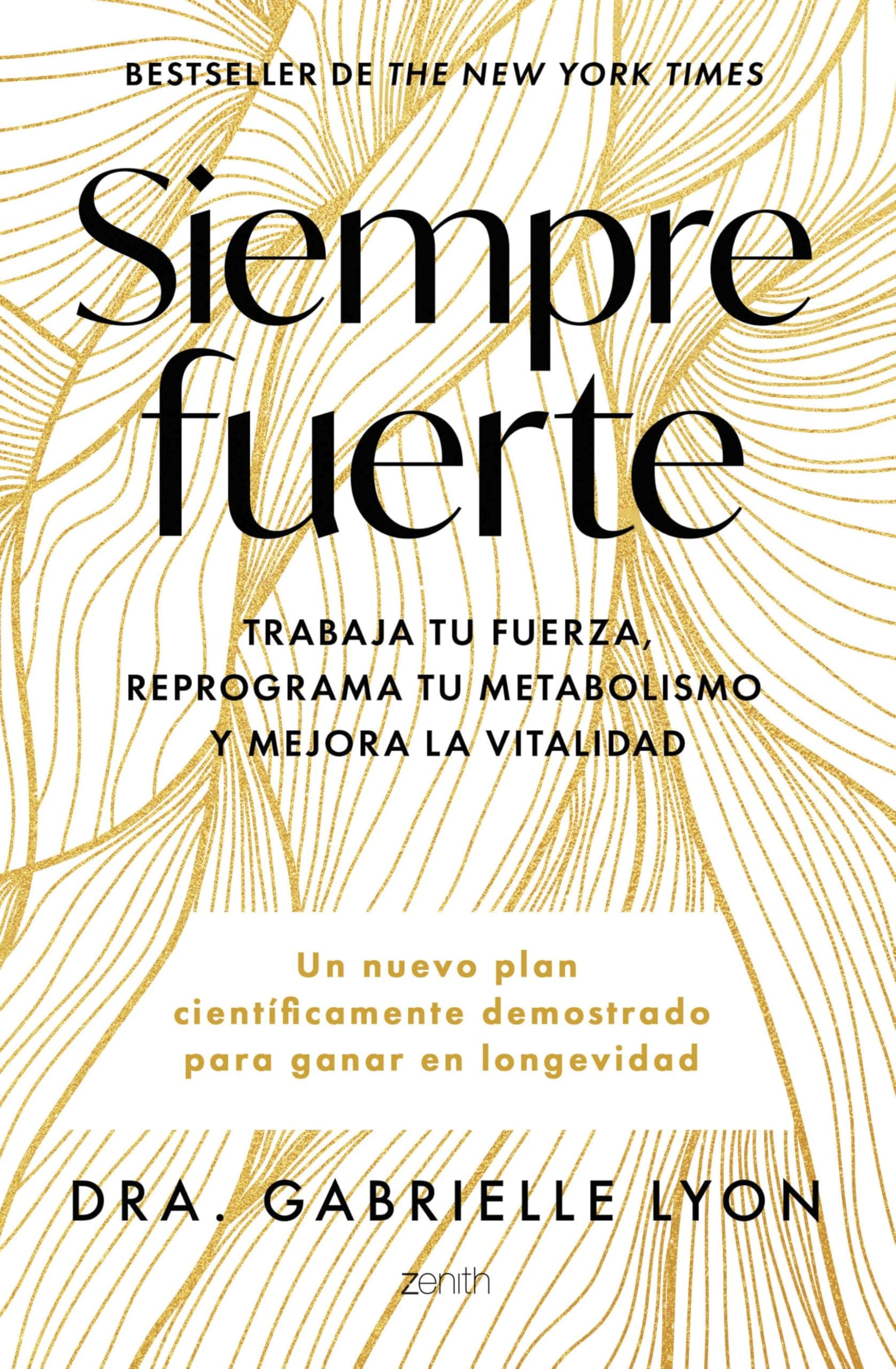 Portada de Siempre fuerte: Trabaja tu fuerza, reprograma tu metabolismo y mejora la vitalidad (Salud y Bienestar)